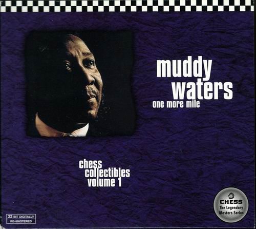 Muddy Waters - One More Mile: Chess Collectibles Volume 1 (1994)