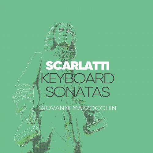 Giovanni Mazzocchin - D. Scarlatti: Keyboard Sonatas, Vol. 1 (2021)