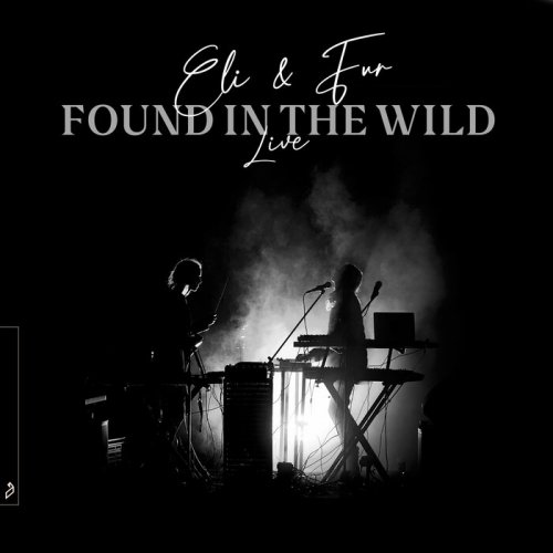 Eli & Fur - Found In The Wild (Live) (2021)