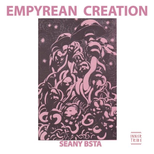 Seany Bsta - Empyrean Creation (2021) [Hi-Res]