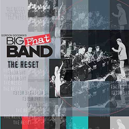 Gordon Goodwin's Big Phat Band - The Reset (2021) Hi Res