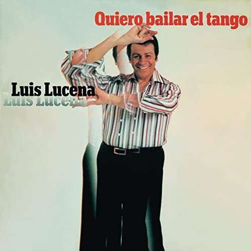 Luis Lucena - Quiero Bailar El Tango (Remasterizado 2021) (2021) Hi-Res