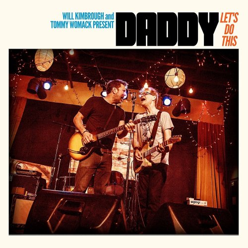 Will Kimbrough & Tommy Womack present DADDY - Let's Do This (2018)