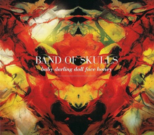 Band Of Skulls - Baby Darling Doll Face Honey (2009)