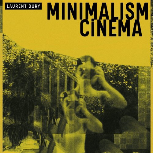 Laurent Dury - Minimalism Cinema (2021) Hi-Res