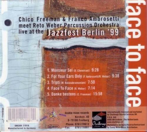 Chico Freeman & Franco Ambrosetti Meet Reto Weber Percussion Orchestra - Face to Face: Live at the Jazzfest Berlin '99 (2006)