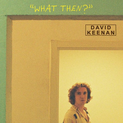 David Keenan - ''What Then?'' (2021) [.flac 24bit/48kHz]