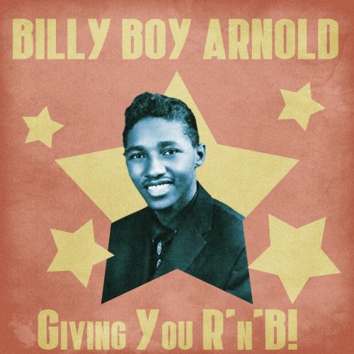 Billy Boy Arnold - Giving You R'n'B! (Remastered) (2021)
