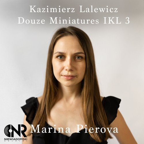 Marina Pierova - Douze Miniatures, IKL 3 (2021) Hi-Res