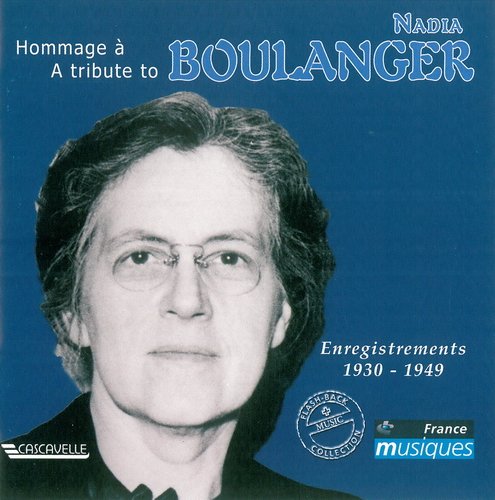 Nadia Boulanger, Yvonne Astruc - A Tribute to Nadia Boulanger: Enregistrements 1930-1949 (2004)