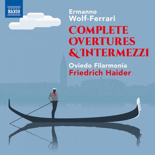 Oviedo Filarmonía, Friedrich Haider - Wolf-Ferrari: Complete Overtures & Intermezzi (2021) [Hi-Res]