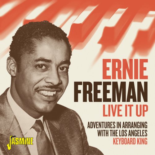 Ernie Freeman - Live It Up! - Adventures in Arranging with the Los Angeles Keyboard King (2021)