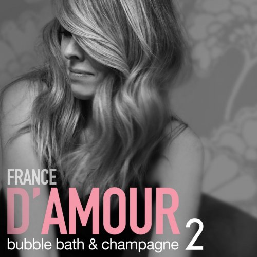 France D'Amour - Bubble Bath & Champagne, Vol. 2 (2016) Hi-Res