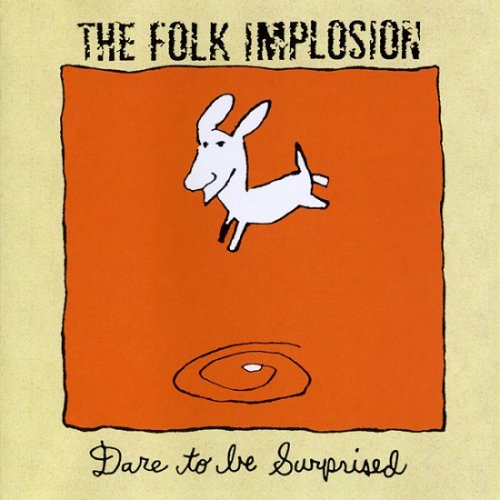 The Folk Implosion - Dare To Be Surprised (1997)