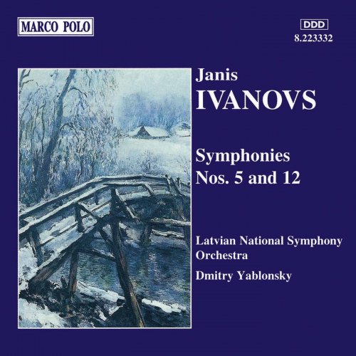 Latvian National Symphony Orchestra, Dmitry Yablonsky - Janis Ivanovs: Symphonies nos. 5 & 12 (1996)