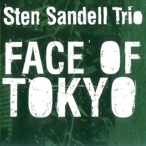 Sten Sandell Trio - Face of Tokyo (2009)