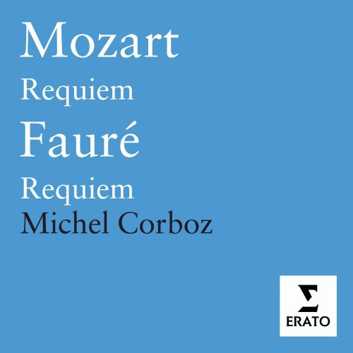 Ensemble de Lausanne, Michel Corboz - Mozart: Requiem - Fauré: Requiem, Motets, Cantique de Jean Racine (2004)