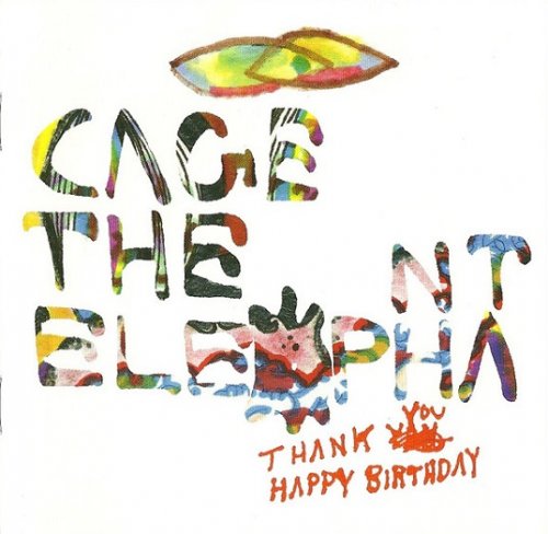 Cage the Elephant - Thank You, Happy Birthday (2011)