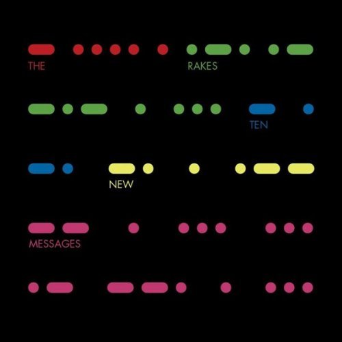 The Rakes - Ten New Messages (2007)