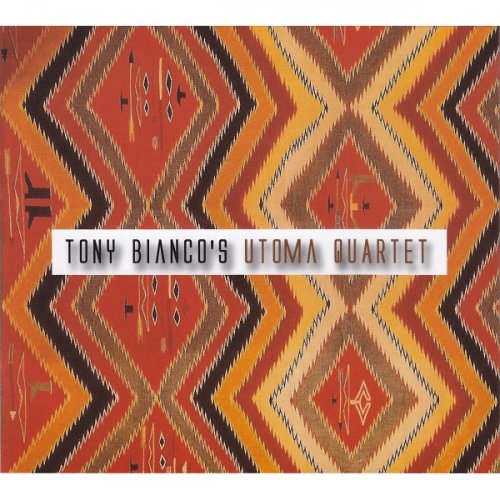 Tony Bianco's Utoma Quartet - Tony Bianco's Utoma Quartet (2014)