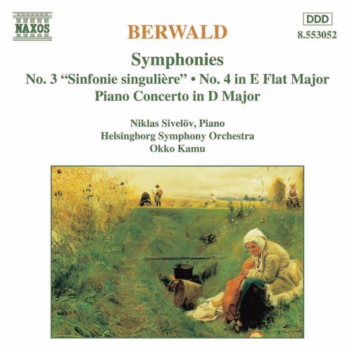 Niklas Sivelov, Helsingborg Symphony Orchestra, Okko Kamu - Franz Berwald: Symphonies Nos. 3 & 4 / Piano Concerto (1996)