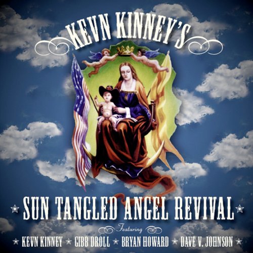 Kevn Kinney - Kevn Kinney's Sun Tangled Angel Revival (2004)