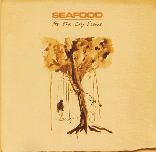 Seafood - As The Cry Flows (2004)