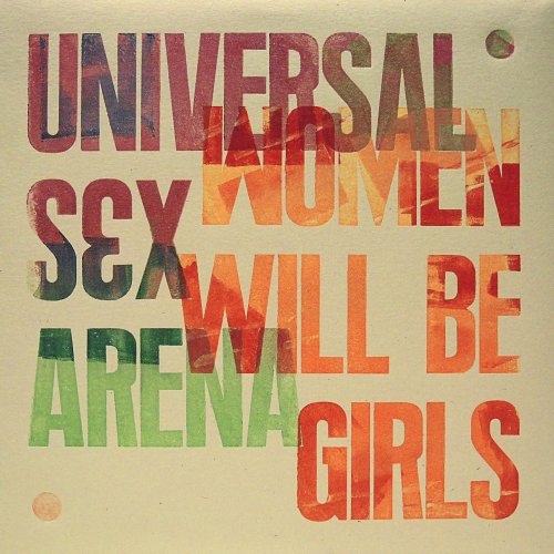 Universal Sex Arena - Women Will Be Girls (2013)