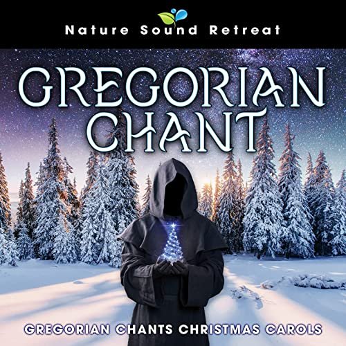 Nature Sound Retreat - Gregorian Chants Christmas Carols (2021) Hi Res