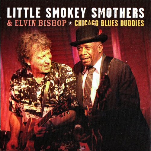 Little Smokey Smothers & Elvin Bishop - Chicago Blues Buddies (2009) [CD Rip]