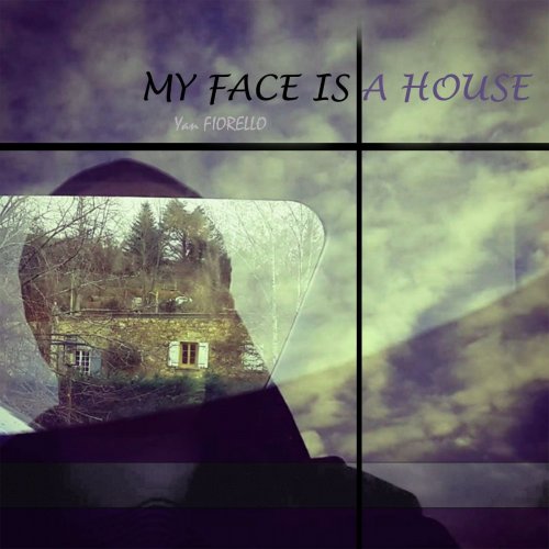 Yan Fiorello - My Face Is a House (2021) Hi-Res