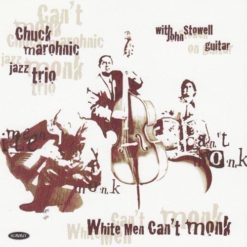 Chuck Marohnic Jazz Trio - White Men Can't Monk (2001)