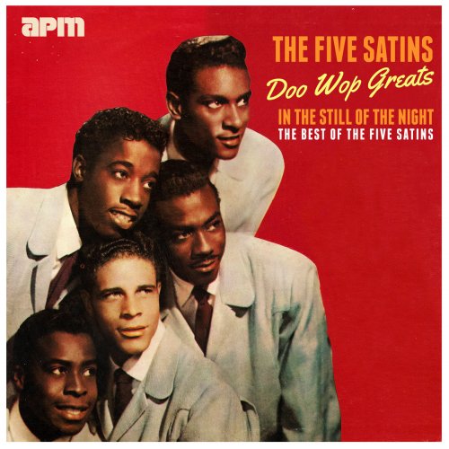 The Five Satins - Doo Wop Greats - In The Still Of The Night - The Best Of The Five Satins (2015)