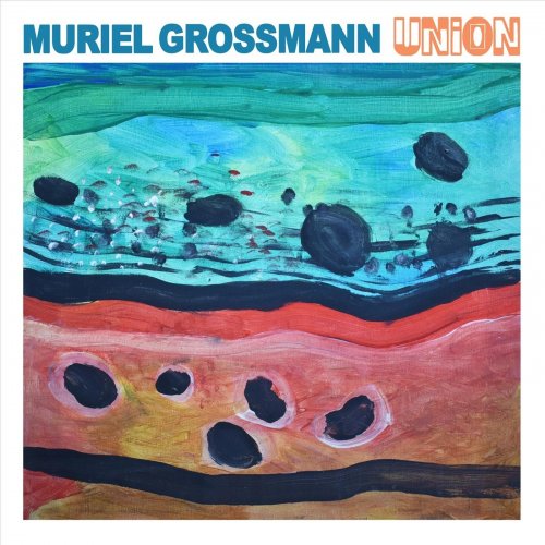 Muriel Grossmann - Union (2021)
