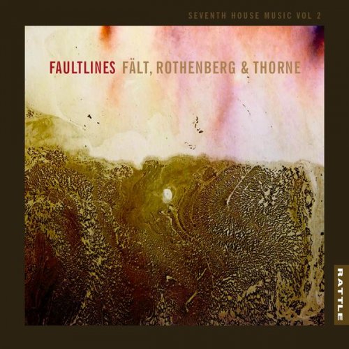 Fält, Rothenberg & Thorne - Faultlines (2021) [Hi-Res]