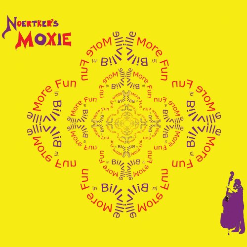 Noertker's Moxie - More Fun in Billville (2021)