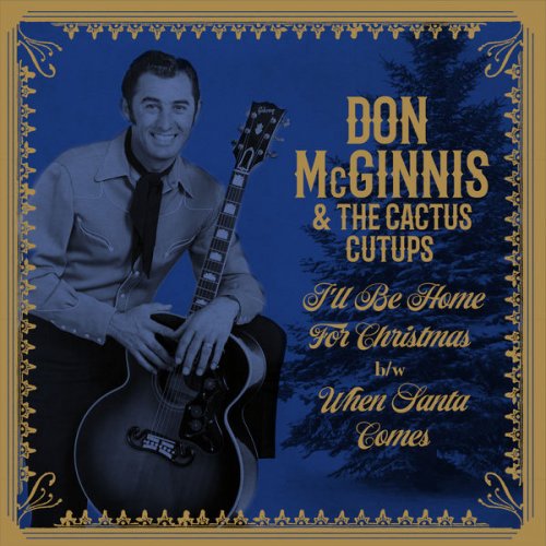 Don McGinnis, Cactus Cutups - I'll Be Home For Christmas b/w When Santa Comes (2021) [Hi-Res]