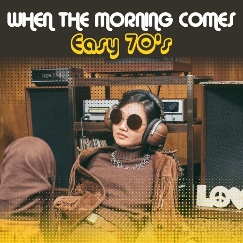 VA - When the Morning Comes: Easy 70's (2021)