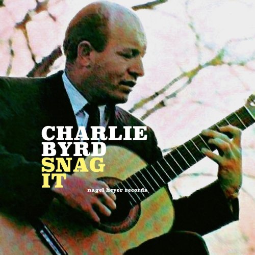 Charlie Byrd - Snag It (2021)