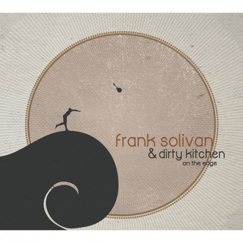 Frank Solivan & Dirty Kitchen - On the Edge (2013)