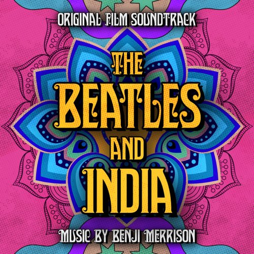 Benji Merrison - The Beatles And India (Original Film Soundtrack) (2021) [Hi-Res]