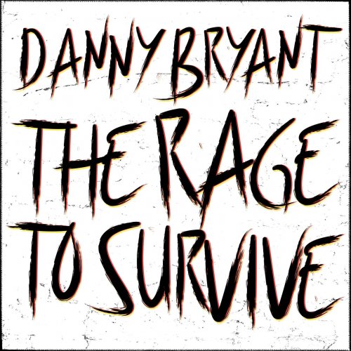 Danny Bryant - The Rage to Survive (2021) [Hi-Res]