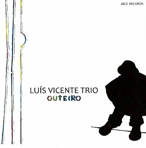 Luís Vicente Trio - Outeiro (2011)