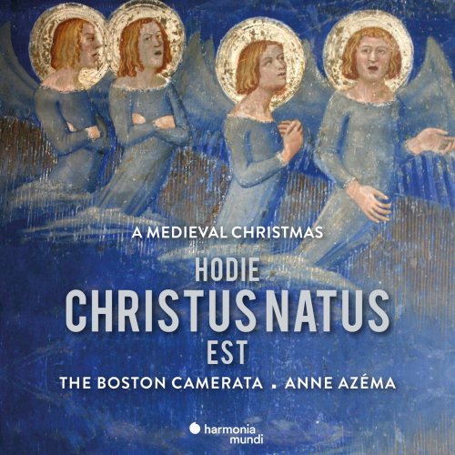 The Boston Camerata, Anne Azéma - Hodie Christus natus est (2021) [Hi-Res]