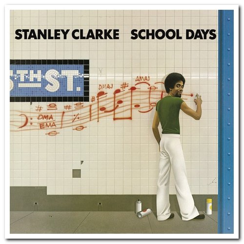 Stanley Clarke - School Days (1976) [Reissue 2010]