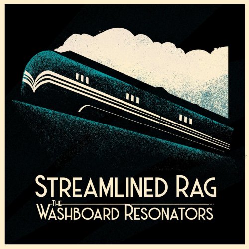 The Washboard Resonators - Streamlined Rag (2021)