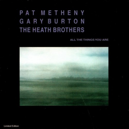 Pat Metheny, Gary Burton, The Heath Brothers - All The Things You Are