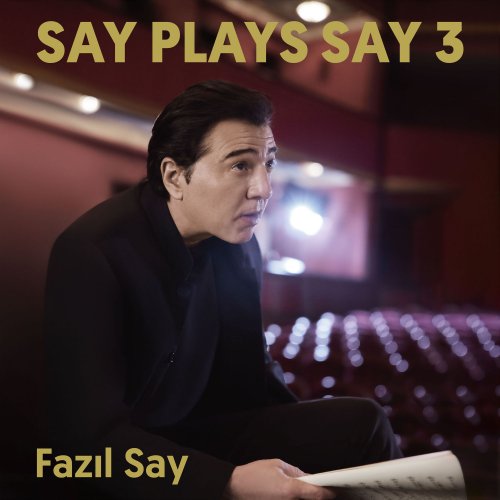 Fazil Say - Say Plays Say 3 (2021) Hi-Res
