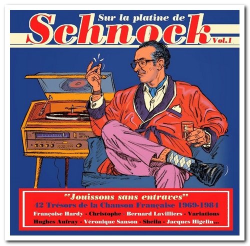 VA - Sur La Platine De Schnock Vol. 1 [2CD Set] (2014)