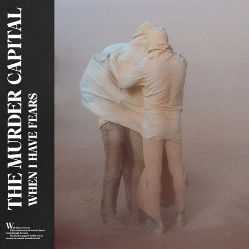 The Murder Capital - When I Have Fears (2019) [Hi-Res]